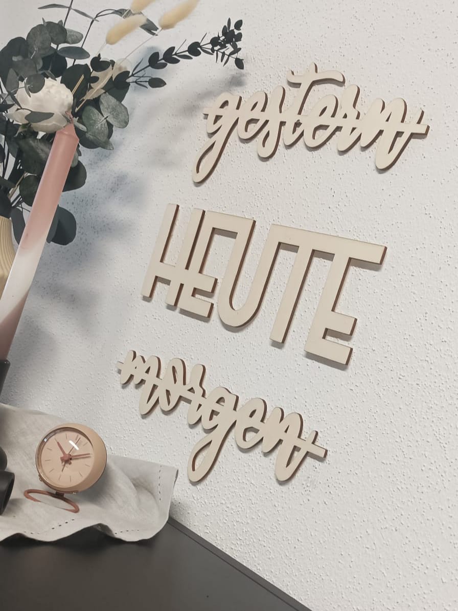 Holzspruch - gestern HEUTE morgen