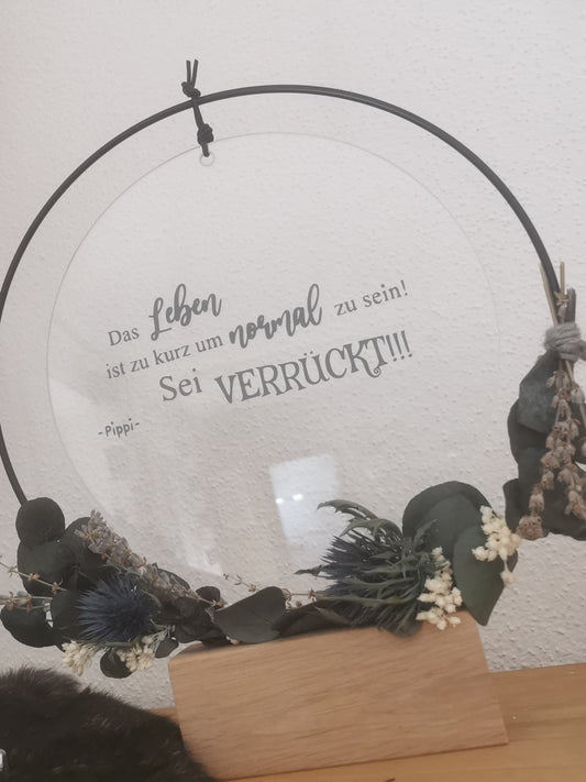 Glasscheibe - Das Leben ist zu kurz um normal zu sein