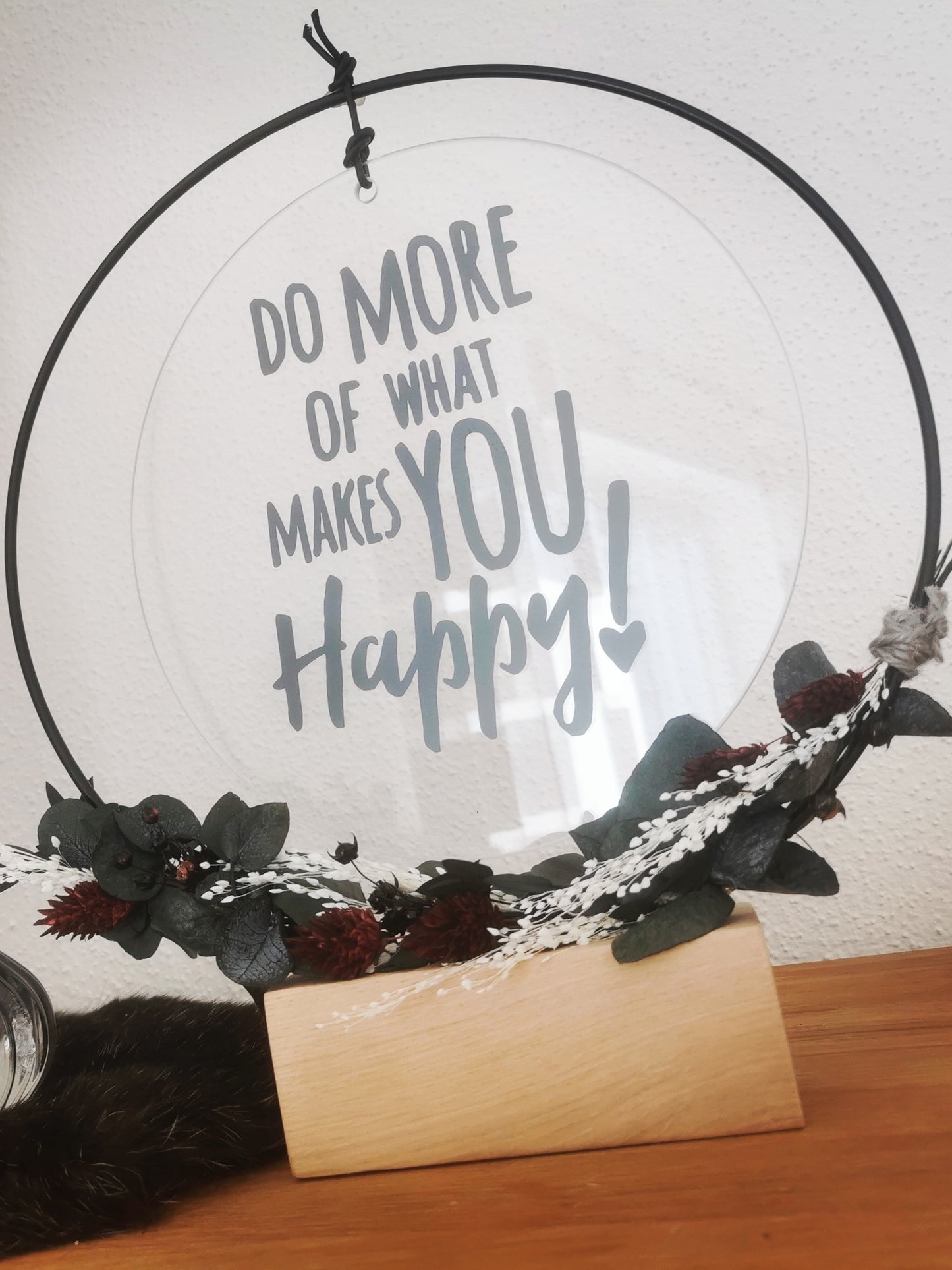 Glasscheibe - Do more of what makes you happy