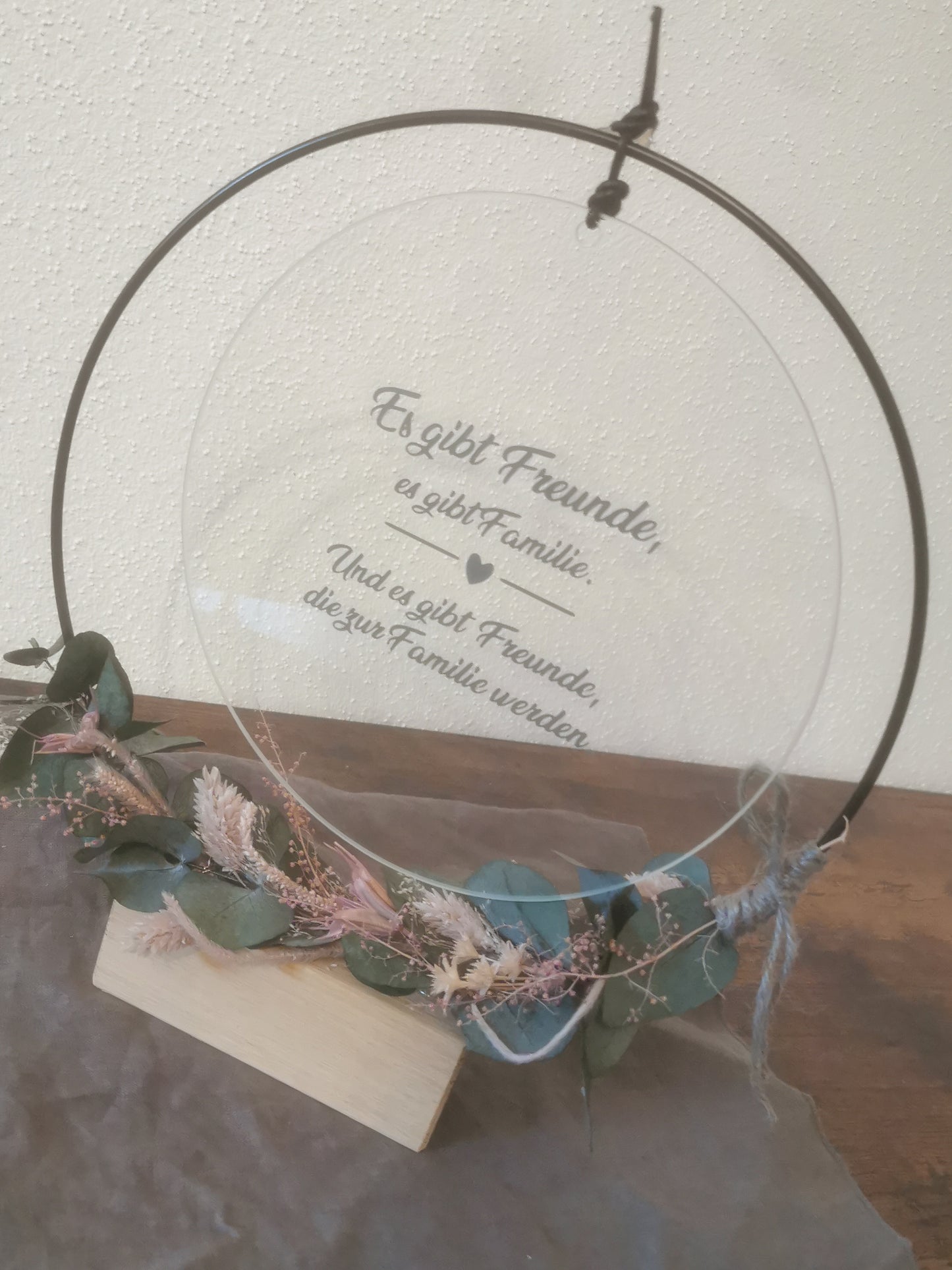 Glasscheibe - Es gibt Freunde es gibt Familie und es gibt Freunde die zur Familie werden