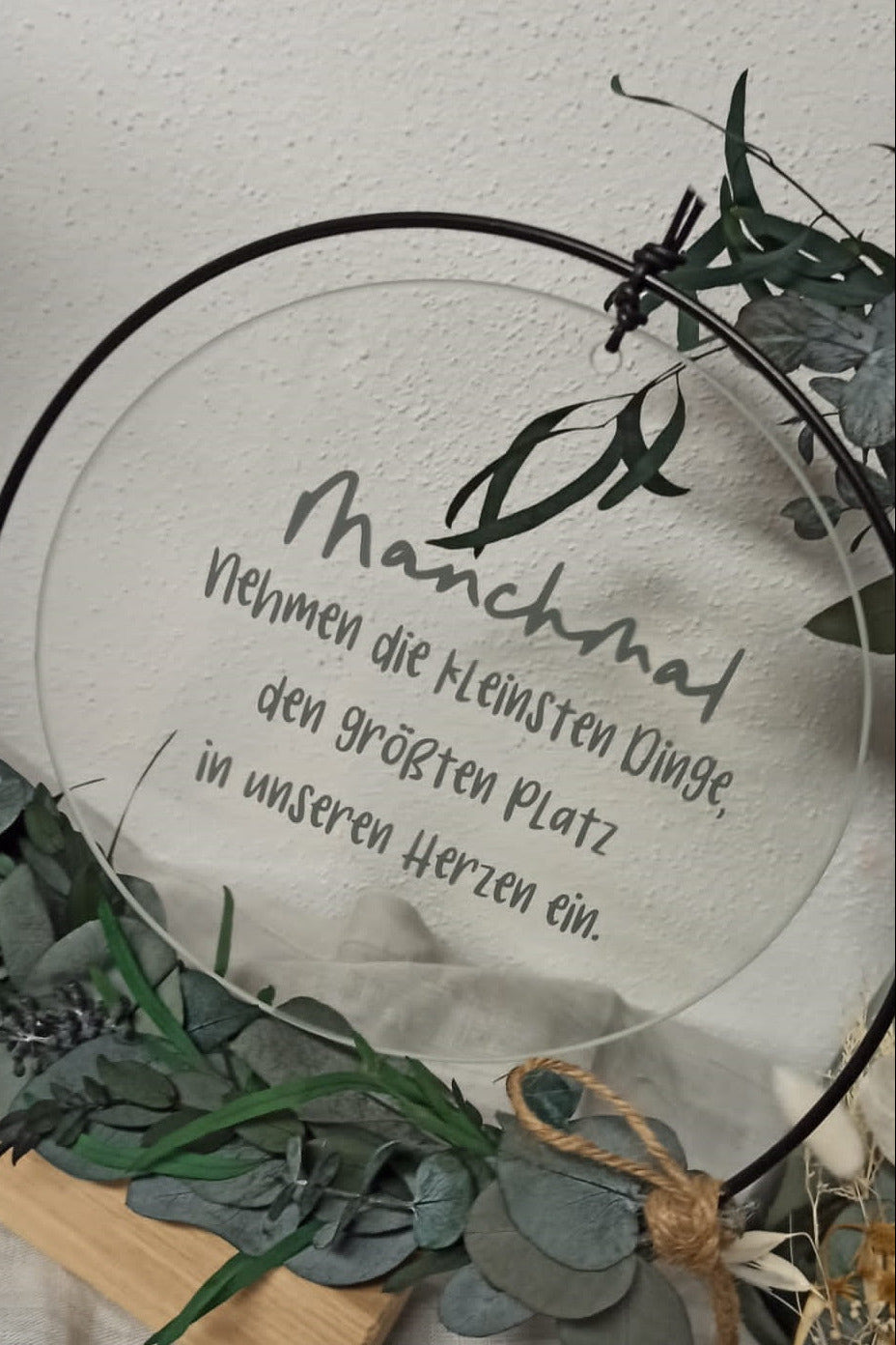 Glasscheibe - Manchmal nehmen die kleinsten Dinge den größten Platz in unseren Herzen ein