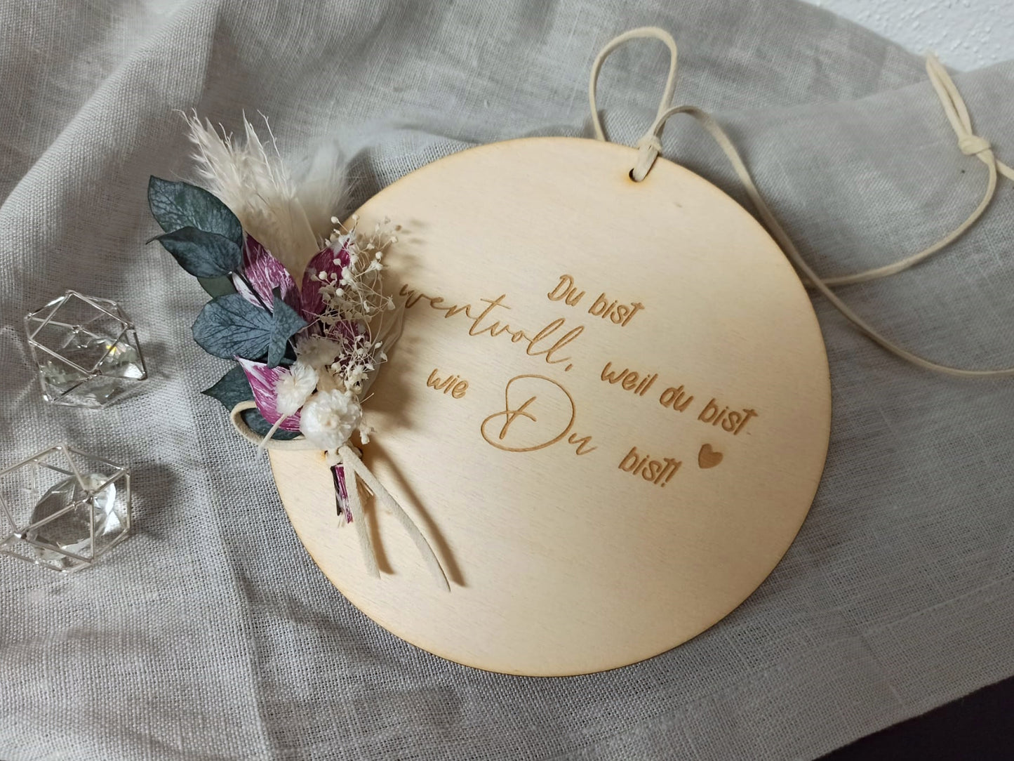 Scheibe - Du bist wertvoll, weil du bist wie du bist - mit Trockenblumen