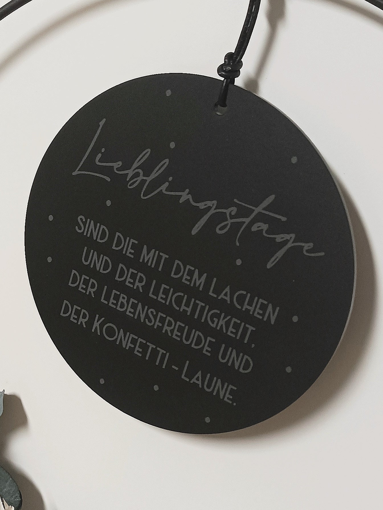 Scheibe - Lieblingstage sind die mit dem Lachen und der Leichtigkeit...