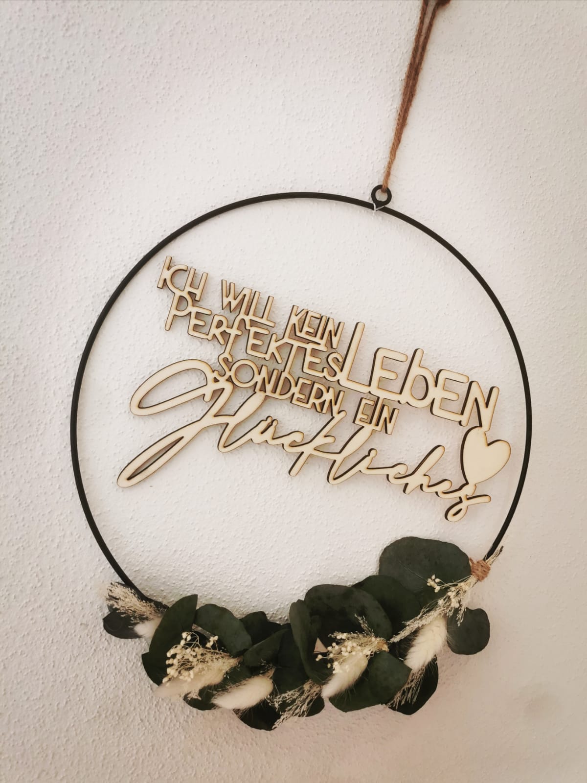 Holzspruch - Ich will kein perfektes Leben sondern ein glückliches