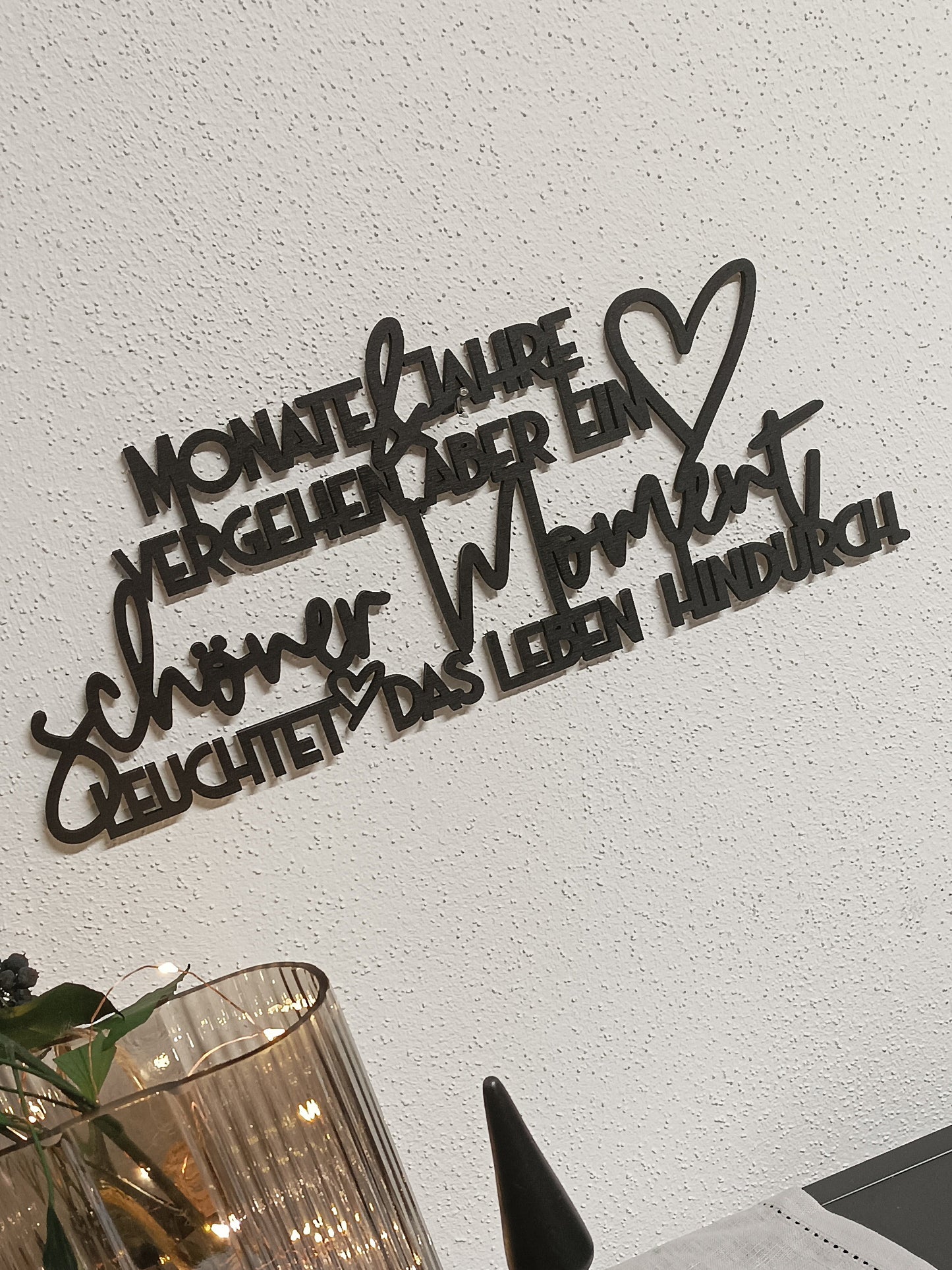 Holzspruch - Monate und Jahre vergehen aber ein schöner Moment leuchtet das Leben hindurch