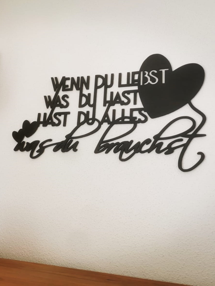 Holzspruch - Wenn du liebst was du hast hast du alles was du brauchst
