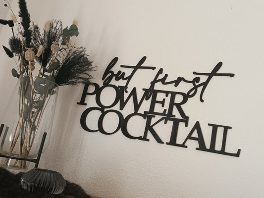 Holzspruch - But first Powercocktail